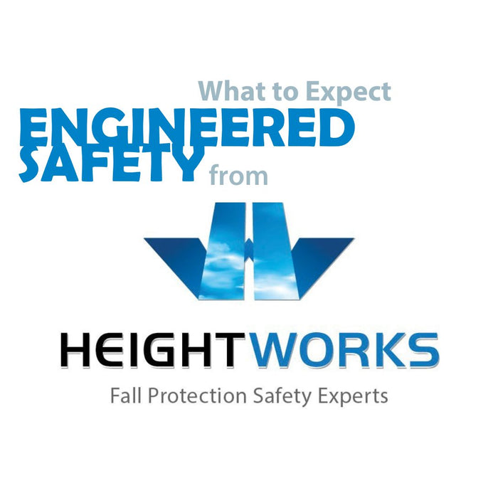 What to Expect:  Engineered Safety with Height Works