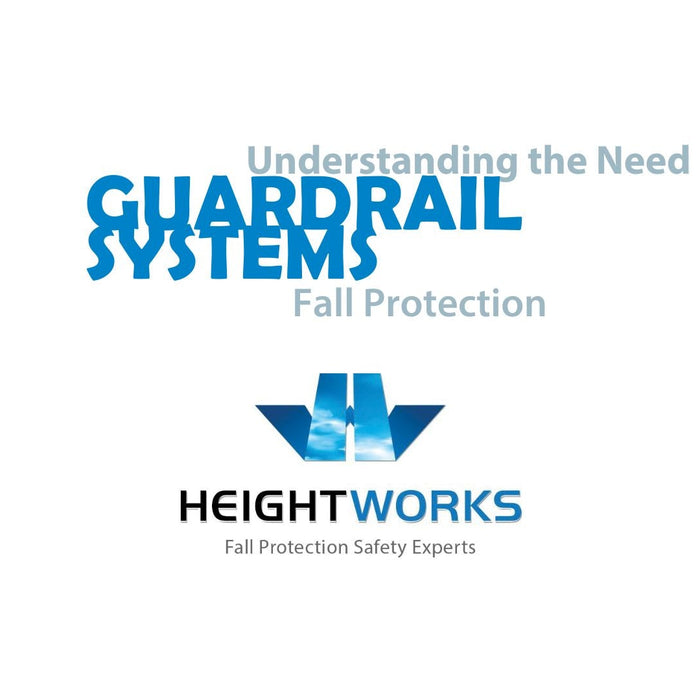 Guardrail Systems: Understanding the Need for Fall Protection