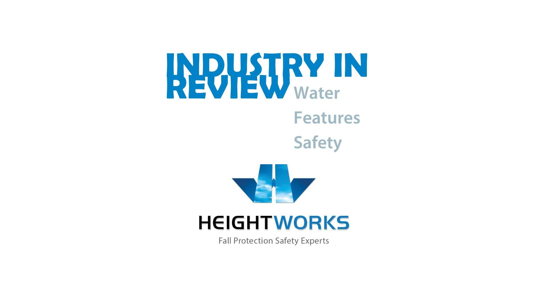 Industry In Review:  Fall Protection Systems for Water Features Safety