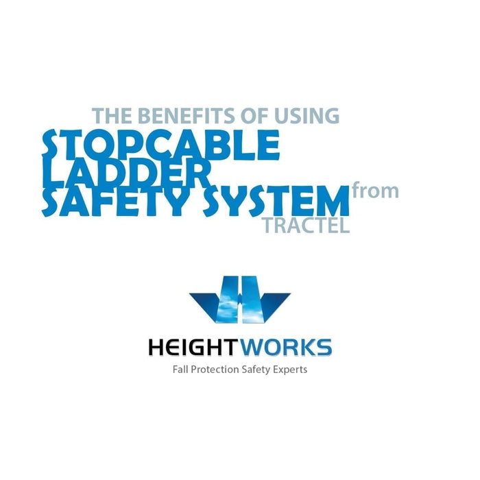 The Benefits of Using the Stopcable Ladder Safety System by Tractel | Height Works Ltd.